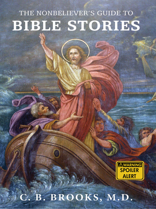 Title details for The Nonbeliever's Guide to Bible Stories by C. B. Brooks - Available